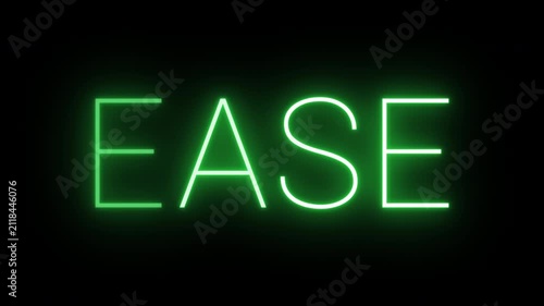 Flickering neon green glowing ease sign animated black background.