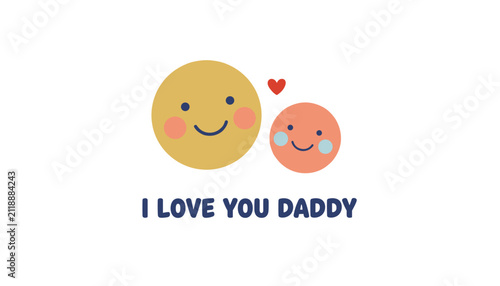 Friendly round yellow and orange character faces representing a parent and child with the text i love you daddy below the image.