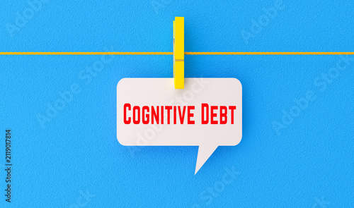 Cognitive Debt Text Banner with Speech Bubble, Mental Load and Workplace Psychology Concept.