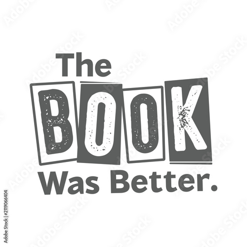 The Book Was Better Design
