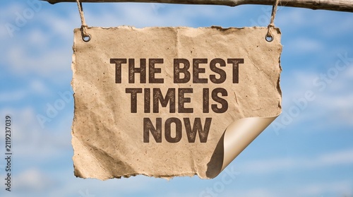 Motivational banner saying the best time is now