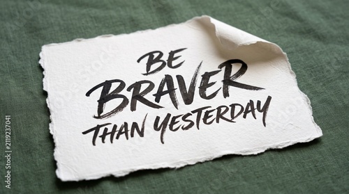 Obraz na płótnie Motivational message be braver than yesterday