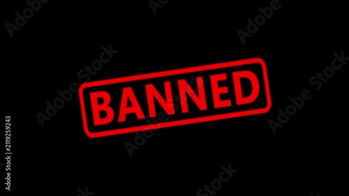 Banned red rubber stamp effect on black background, prohibited concept motion forbidden restricted.