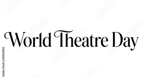 Elegant World Theatre Day Text with Classic Typography