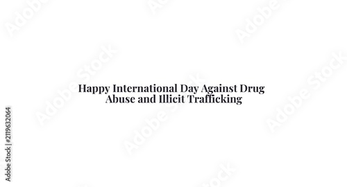 Text Celebrating International Day Against Drug Abuse and Trafficking
