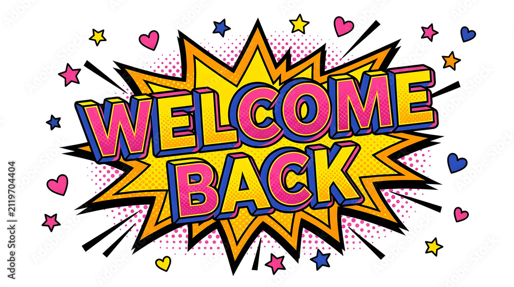 Fototapeta premium Bright and colorful pop art style Welcome Back vector illustration with halftone dots and comic elements