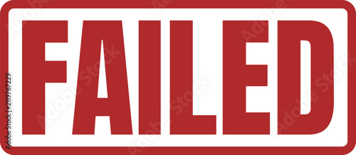Fotografía Bold red rectangular stamp graphic with the word FAILED indicating rejection or