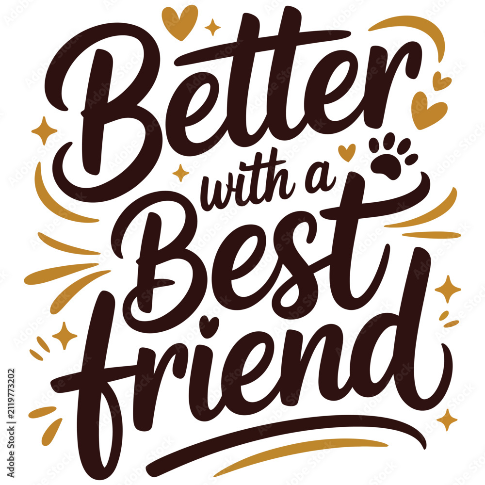 Naklejka premium Better with a Best Friend dog quote, pet lover typography, animal vector Editable Vector