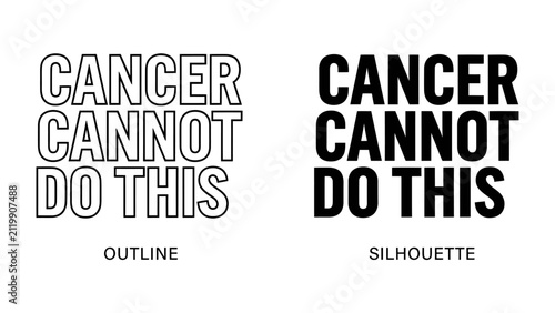 Cuadro en lienzo Cancer Cannot Do This Text: A powerful message of hope and resilience, featuring two distinct text styles – an outline and a silhouette – proclaiming CANCER CANNOT DO THIS in bold