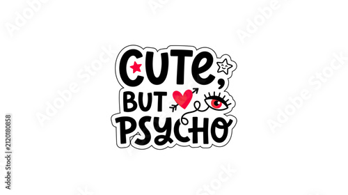 Foto Cute But Psycho Text with Heart and Eye