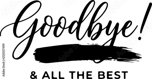 Goodbye and All the Best Calligraphy Text with Black Brush Stroke Design for Farewell Card and Greeting Template