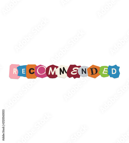 Recommended word written in colorful ransom note paper letters