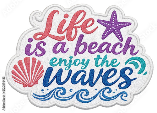 Life Is a Beach Enjoy the Waves Colorful Embroidered Patch with Starfish and Seashell – PNG Transparent