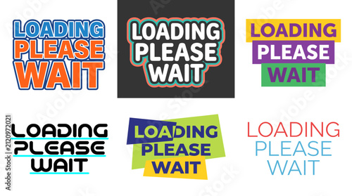 This image displays a range of 'Loading Please Wait' screen designs featuring vibrant colors and dynamic text layouts, suitable for apps, websites, and digital user interfaces.