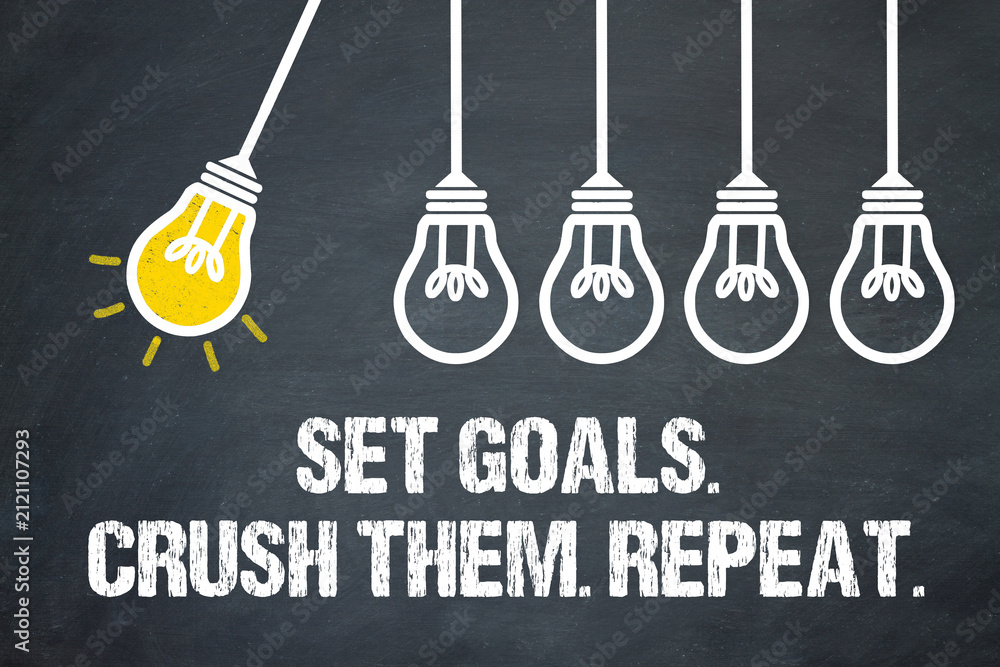 Fototapeta premium Set Goals. Crush them. Repeat.
