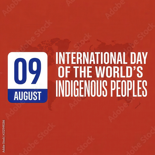 Modern International Day of the World's Indigenous Peoples August 9 poster featuring bold typography, calendar date graphic, subtle world map silhouette and clean red cultural awareness background