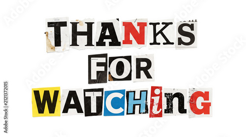 Ransom note style letters spell thanks for watching on transparent background