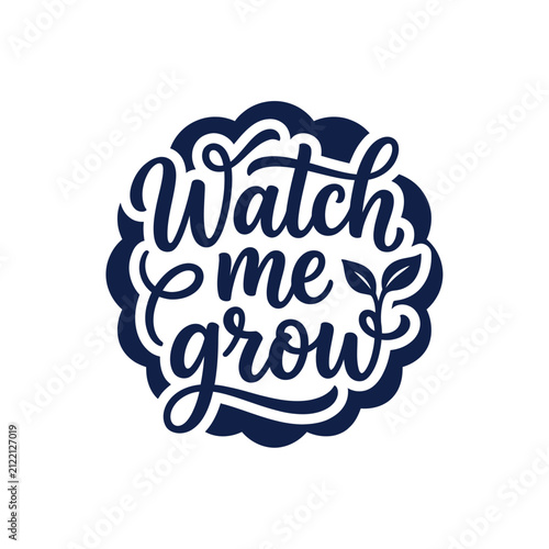 Watch Me Grow Text with Leaf Accent