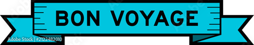 Фотография Ribbon label banner with word bon vovage in blue color on white background
