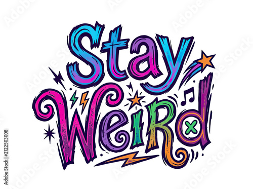Obraz na płótnie Colorful Stay Weird Hand Lettering with Stars and Lightning