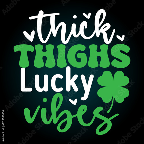 Thick thighs lucky vibes st. patrick's day t-shirt