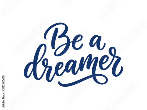 Foto Be a Dreamer handwritten calligraphy text isolated