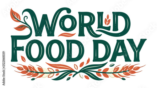 Fotografía World Food Day Celebration: A beautifully designed text graphic proclaims World Food Day, adorned with stylized wheat stalks and autumnal leaves, symbolizing global sustenance and harvest