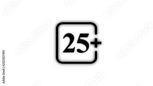 Black 25 Plus Age Restriction Icon Isolated on White Background Maturity Rating Adult Content Warning and Media Classification Symbol 4K Motion Graphic