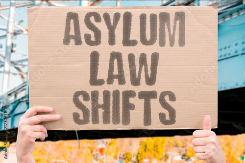 фотографія "Asylum Law Shifts" Track changes in the legal framework for protection