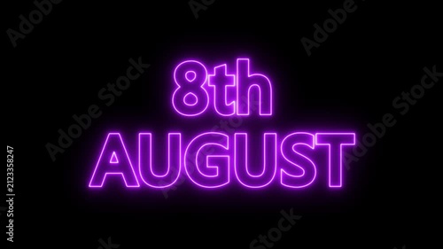 neon date text 8th august on black background. Animated glowing flickering neon inscription 8th August.