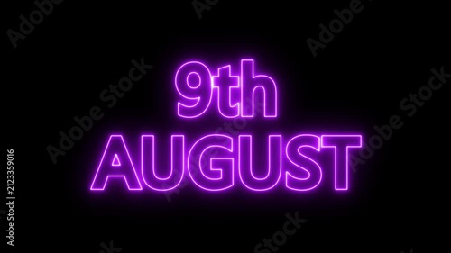neon date text 9th august on black background. Animated glowing flickering neon inscription 9th August.
