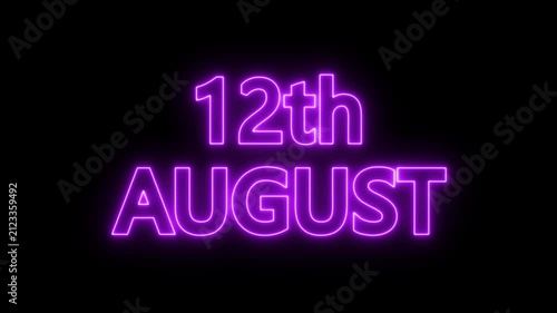 neon date text 12th august on black background. Animated glowing flickering neon inscription 12th August.