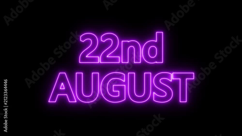 neon date text 22nd august on black background. Animated glowing flickering neon inscription 22nd August.