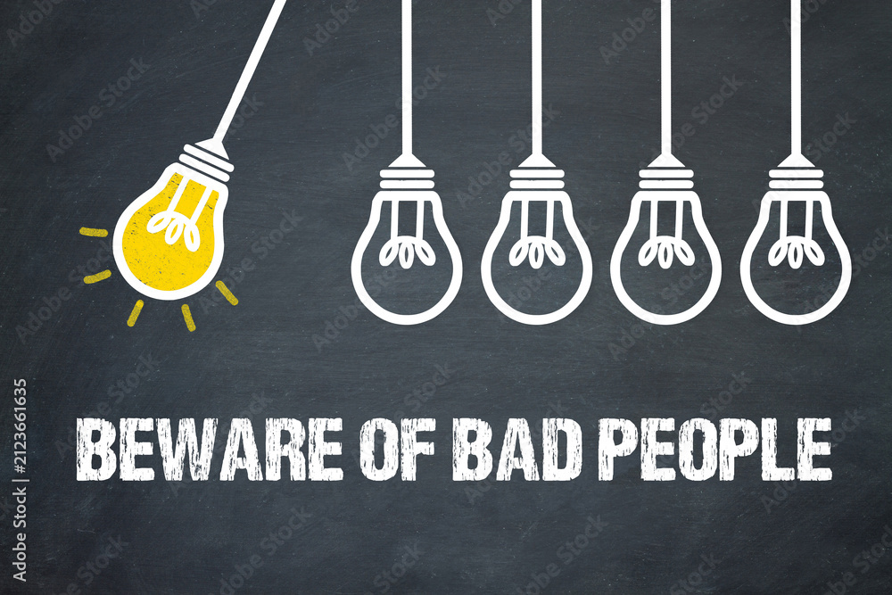 Fototapeta premium Beware of bad people