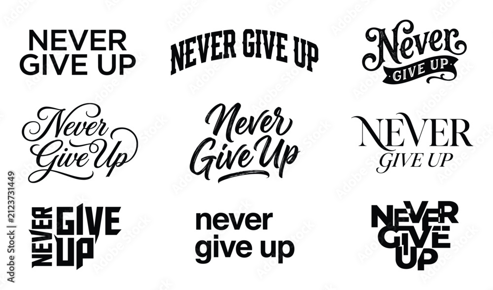 Fototapeta premium Never give up calligraphy and lettering variations for motivational graphic design projects