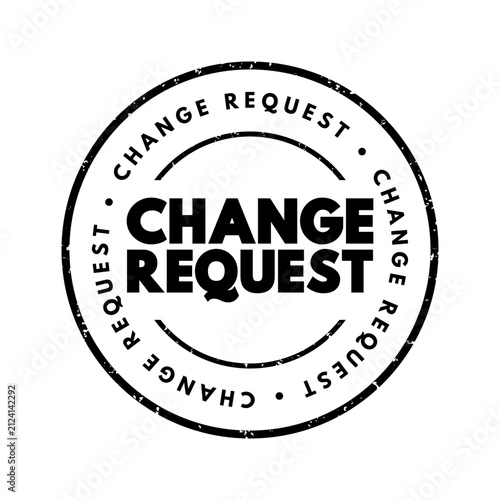CHANGE REQUEST text round rubber stamp graphic mark symbol. Business modification sign concept for corporate management, workflow revisions, process updates, system controls, document adjustment.