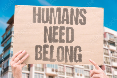 Bild auf Leinwand "Humans Need Belong" Belonging is a fundamental human need