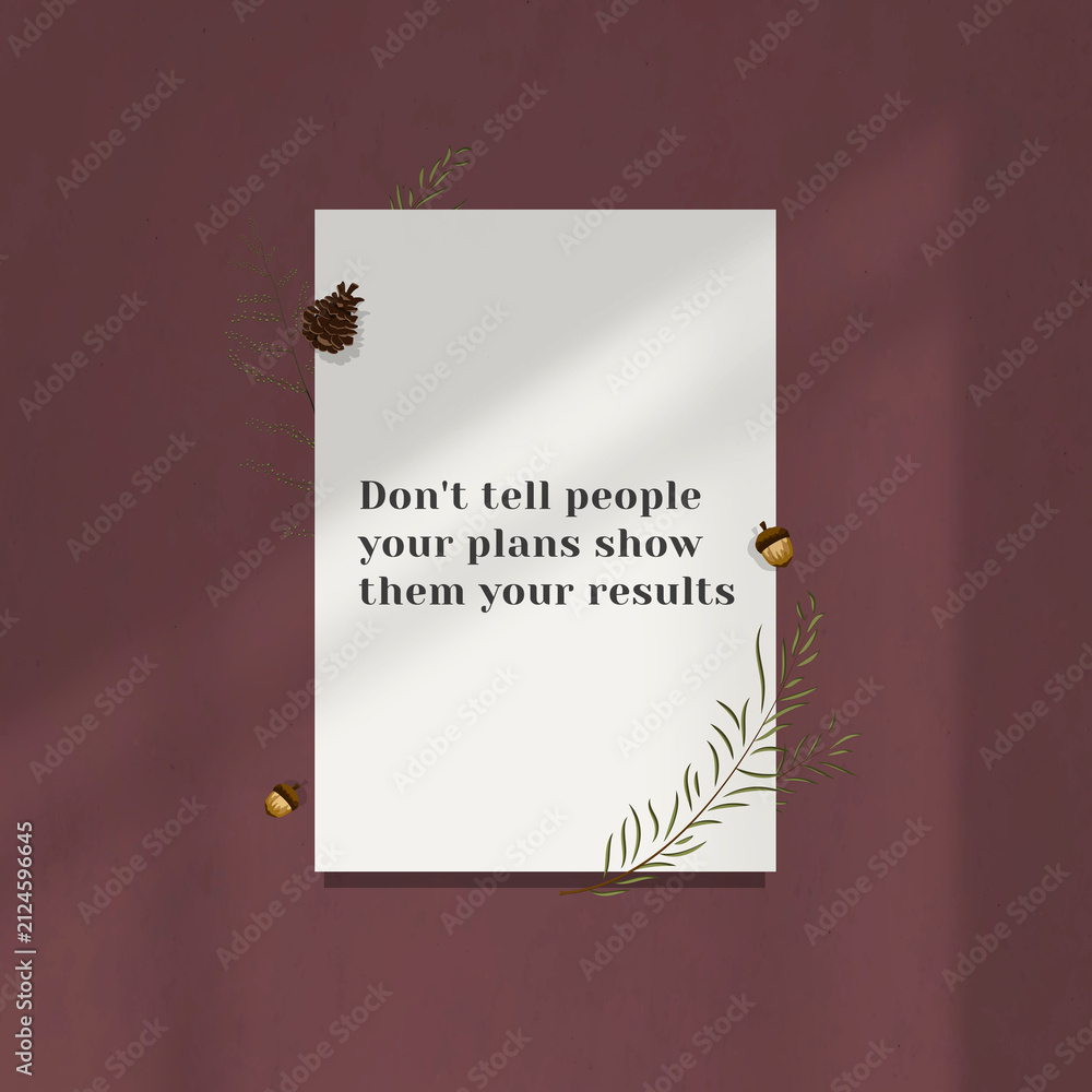 Obraz premium Inspirational quote don't tell people your plans show them your results on white paper