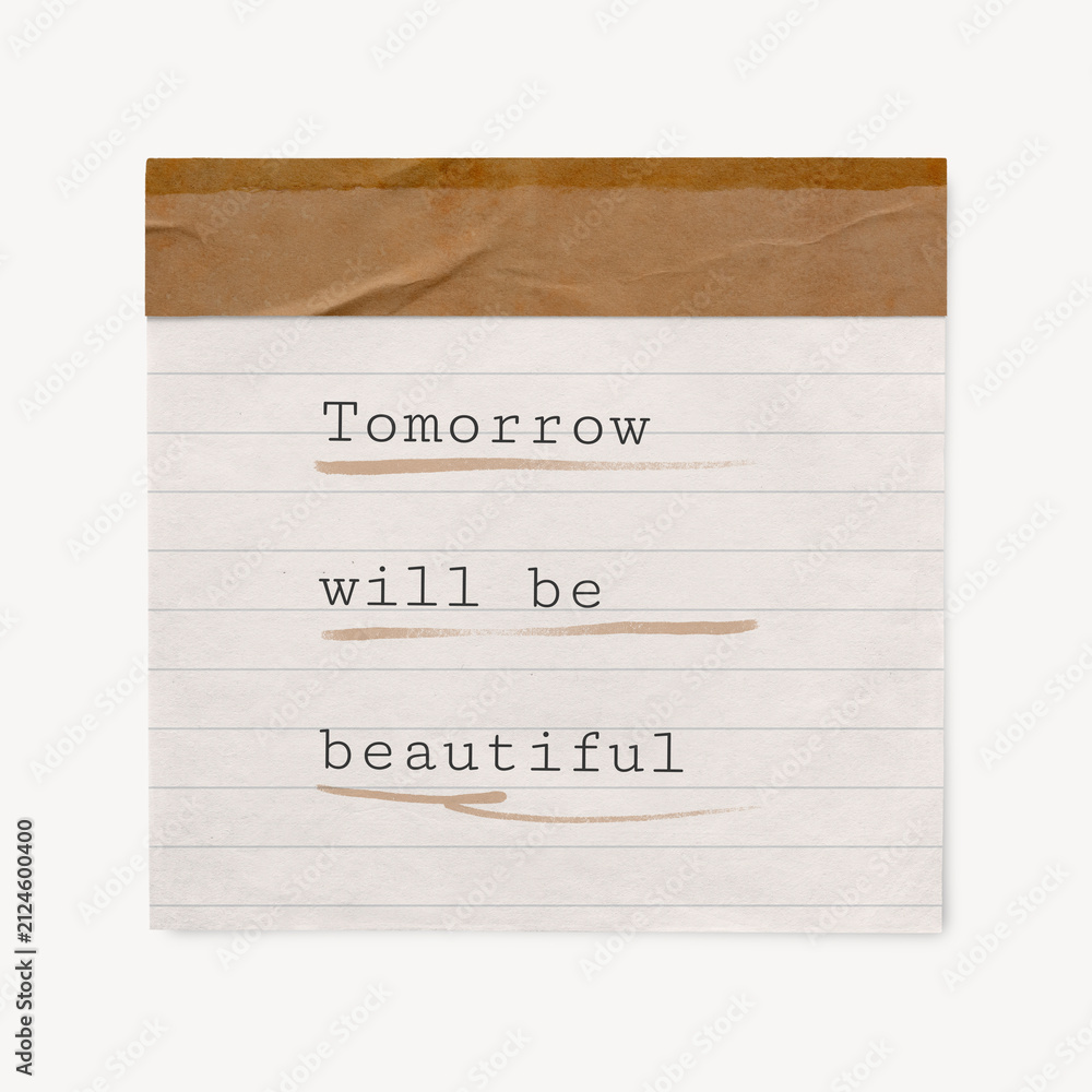 Obraz premium Motivational positive quote, paper note clipart, tomorrow will be beautiful