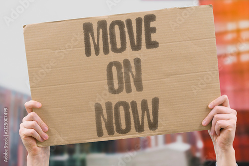 Fotografie "Move On Now" Let go of what isn't working