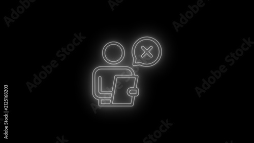 Modern animated neon user negative feedback icon featuring a person with a speech bubble containing an X symbol on a black background. Represents customer complaints, negative reviews, user dissatisfa