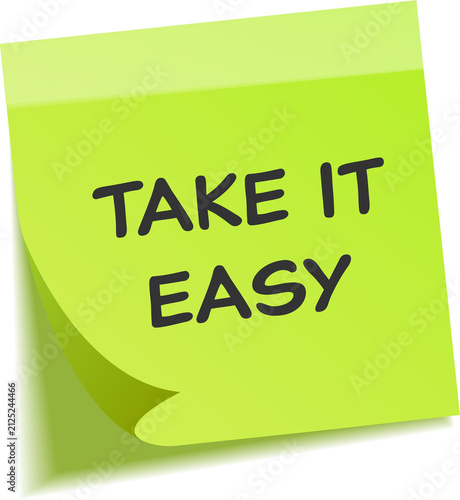 Obraz na płótnie Bright green sticky note with take it easy message isolated on transparent backg