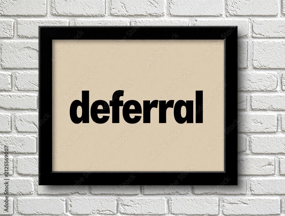 Obraz premium Framed word deferral on white brick wall. Minimalist graphic art. Concept for delay postponement procrastination or extended deadlines. Modern interior decor.