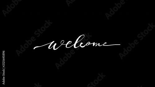Animated welcome text handwritten with calligraphy monoline vintage text suitable opening video and greeting, alpha channel only 4k.