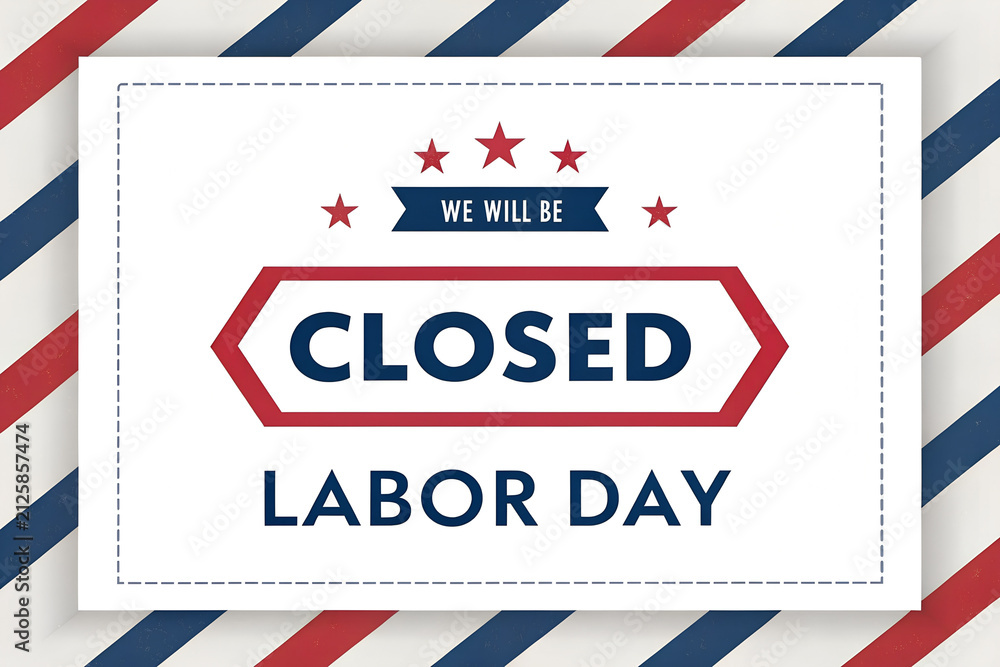 Fototapeta premium Labor day usa closed, We will be closed for labor day sign with american flag, Business closed for labor day with american flags, We will be closed on labor day announcement with american flag