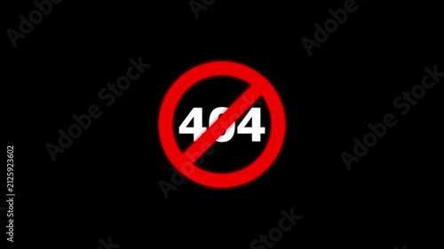404 error not found sign with red prohibited symbol animation on black background, page not found, web development