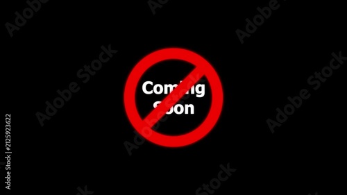 Coming soon text animation with prohibited sign overlay for marketing and launch announcements promotion