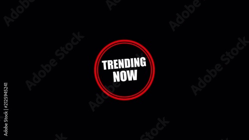 Trending Now Stamp Animation on Transparent Background, Popular Trending Badge for Promotion and Marketing, Trending now 4K Video.