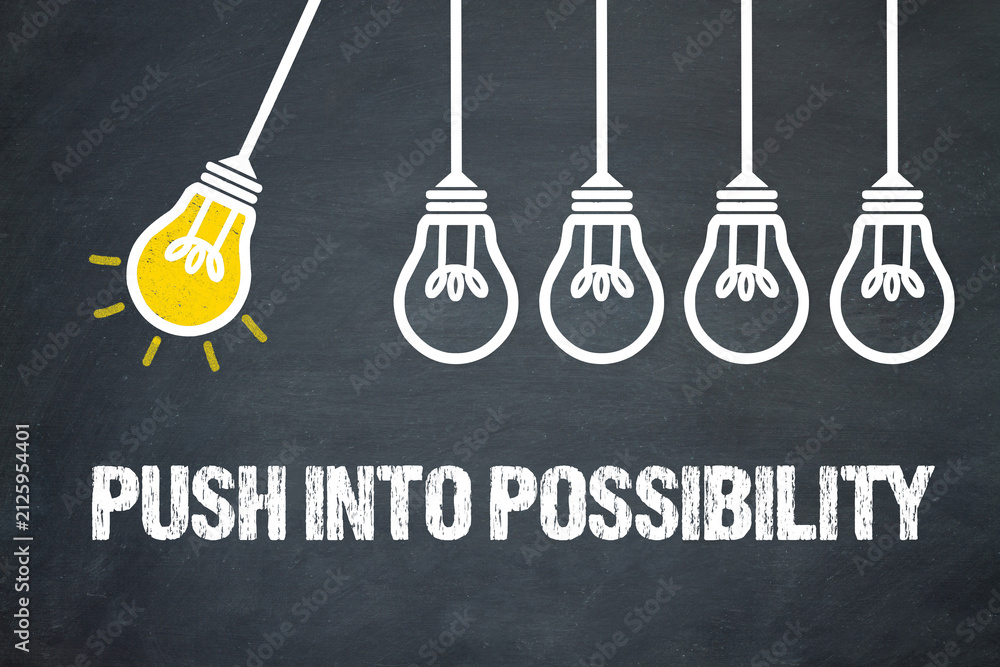 Fototapeta premium Push into possibility 