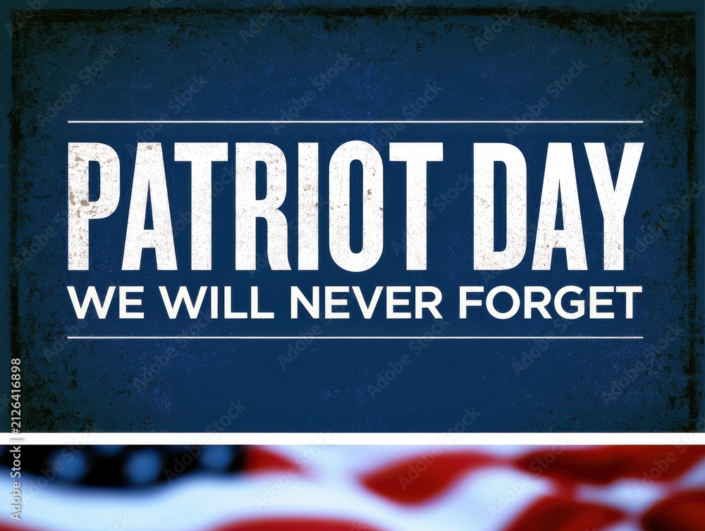Obraz premium Patriot day tribute sign with we will never forget message